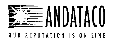 ANDATACO OUR REPUTATION IS ON LINE
