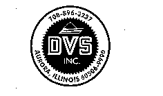 DVS INC. 708-896-3237 AURORA, ILLINOIS 60506-9990