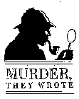 MURDER, THEY WROTE