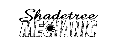 SHADETREE MECHANIC