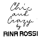 CHIC AND CRAZY BY RINA ROSSI