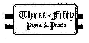 THREE-FIFTY PIZZA & PASTA