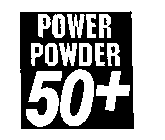 POWER POWDER 50+