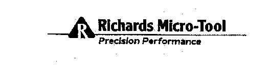 R RICHARDS MICRO-TOOL PRECISION PERFORMANCE