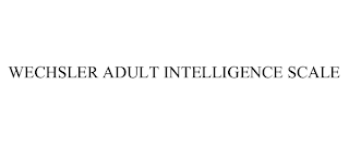 WECHSLER ADULT INTELLIGENCE SCALE