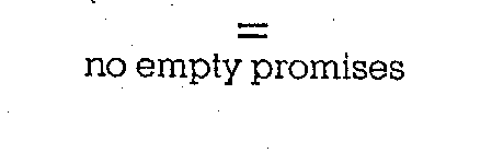 NO EMPTY PROMISES