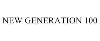 NEW GENERATION 100