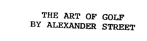 THE ART OF GOLF BY ALEXANDER STREET