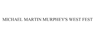 MICHAEL MARTIN MURPHEY'S WEST FEST