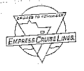 EMPRESS CRUISE LINES CRUISES TO REMEMBER