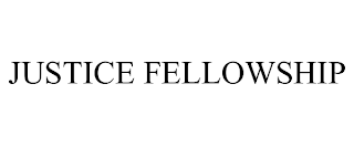 JUSTICE FELLOWSHIP