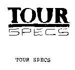 TOUR SPECS