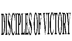 DISCIPLES OF VICTORY
