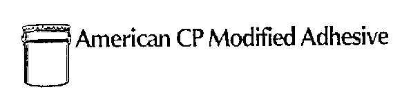 AMERICAN CP MODIFIED ADHESIVE