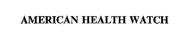 AMERICAN HEALTH WATCH