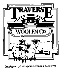 TRAVERSE B A Y WOOLEN CO DRESSING AMERICA'S FLOCKS IN NATURE'S GOODNESS.