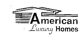 AMERICAN LUXURY HOMES