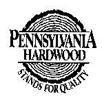 PENNSYLVANIA HARDWOOD STANDS FOR QUALITY