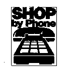 SHOP BY PHONE