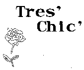 TRES' CHIC'