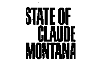 STATE OF CLAUDE MONTANA