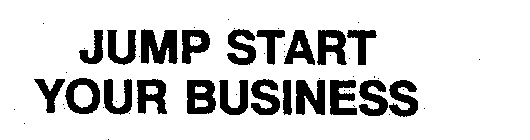 JUMP START YOUR BUSINESS