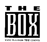 THE BOX MUSIC TELEVISION YOU CONTROL