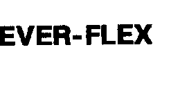 EVER-FLEX