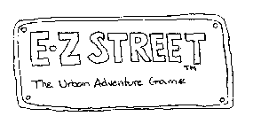 E-Z STREET THE URBAN ADVENTURE GAME