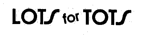 LOTS FOR TOTS