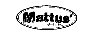 MATTUS'...A FAMILY TRADITION