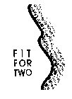 FIT FOR TWO
