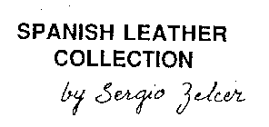 SPANISH LEATHER COLLECTION BY SERGIO ZELCER
