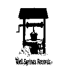 WELL SPRINGS RECORDS
