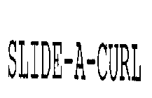 SLIDE-A-CURL