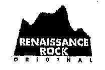 RENAISSANCE ROCK ORIGINAL