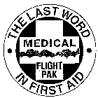 MEDICAL FLIGHT PAK THE LAST WORD IN FIRST AID