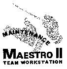 MAINTENANCE MAESTRO II TEAM WORKSTATION