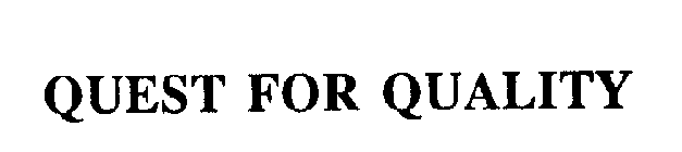 QUEST FOR QUALITY