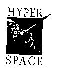 HYPER SPACE