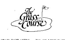 THE GRASS COURSE