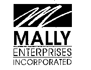 MALLY ENTERPRISES INCORPORATED M
