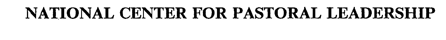 NATIONAL CENTER FOR PASTORAL LEADERSHIP