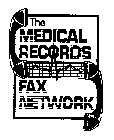 THE MEDICAL RECORDS FAX NETWORK
