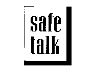 SAFE TALK