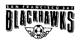 SAN FRANCISCO BAY BLACKHAWKS PRO SOCCER