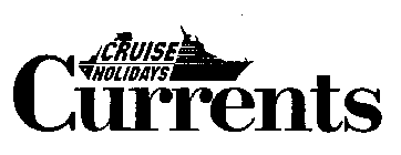 CRUISE HOLIDAYS CURRENTS