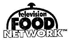 TELEVISION FOOD NETWORK
