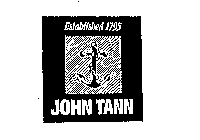 JOHN TANN ESTABLISHED 1795