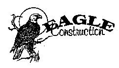 EAGLE CONSTRUCTION